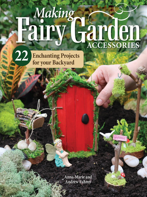 Title details for Making Fairy Garden Accessories by Anna-Marie Fahmy - Wait list